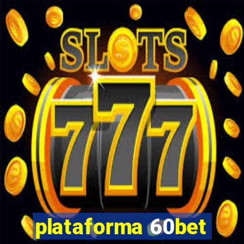 plataforma 60bet